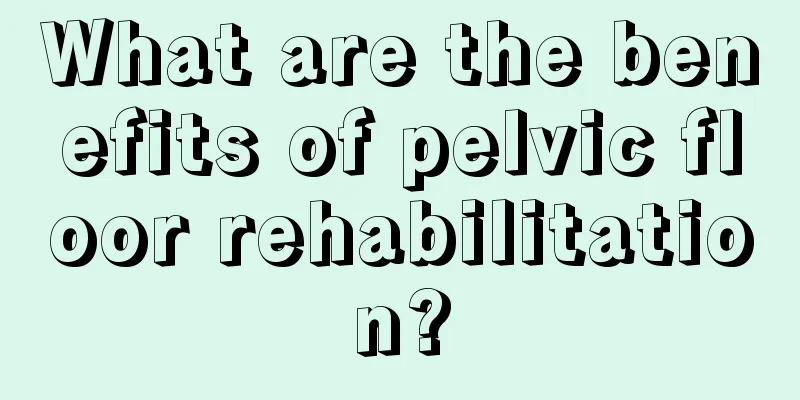 What are the benefits of pelvic floor rehabilitation?