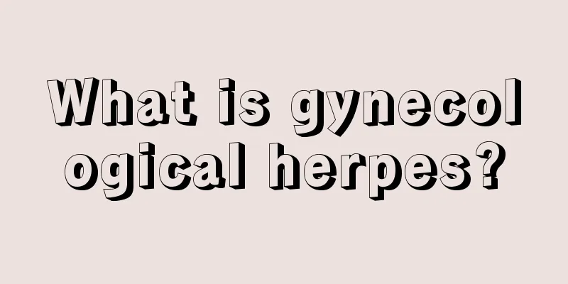 What is gynecological herpes?