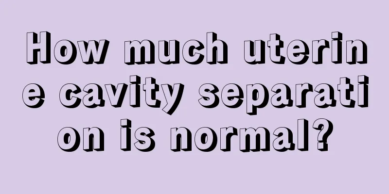 How much uterine cavity separation is normal?