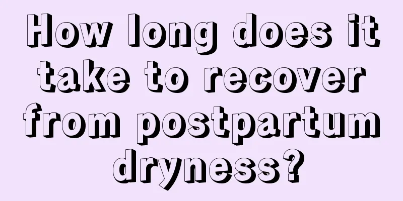 How long does it take to recover from postpartum dryness?