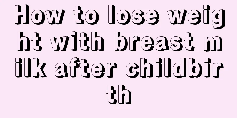 How to lose weight with breast milk after childbirth