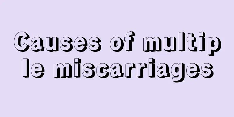 Causes of multiple miscarriages