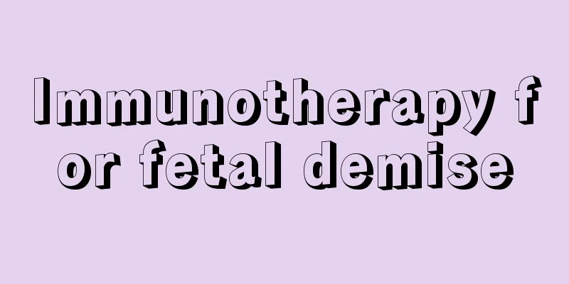 Immunotherapy for fetal demise