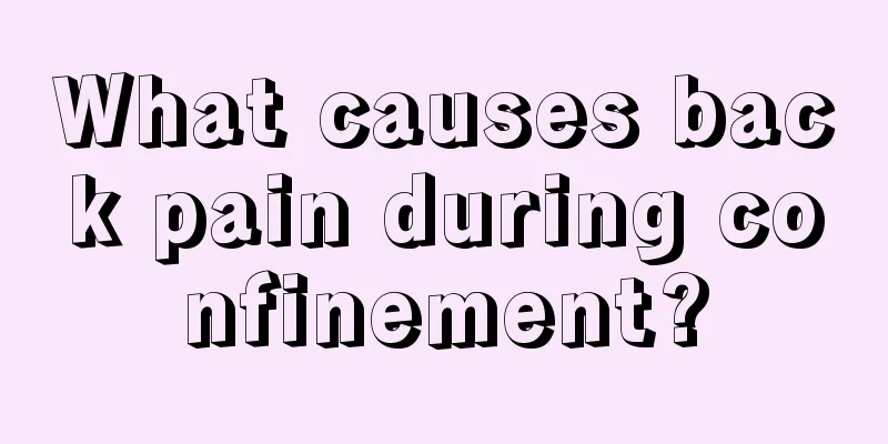 What causes back pain during confinement?