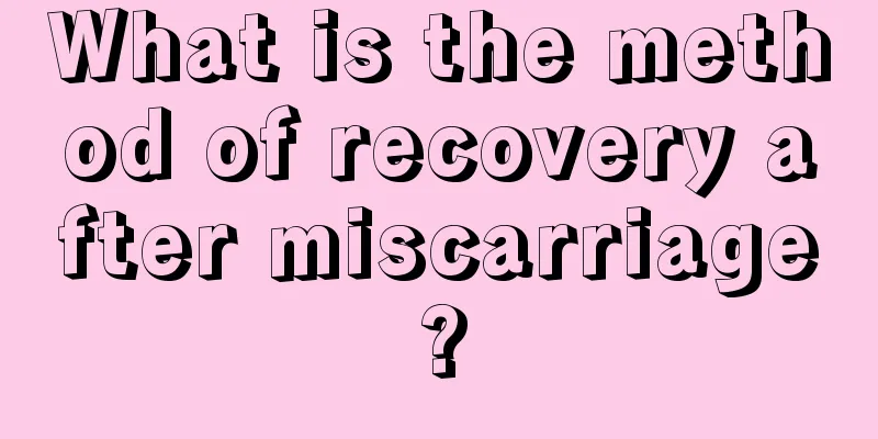 What is the method of recovery after miscarriage?