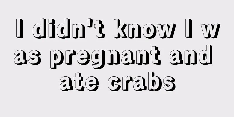 I didn't know I was pregnant and ate crabs