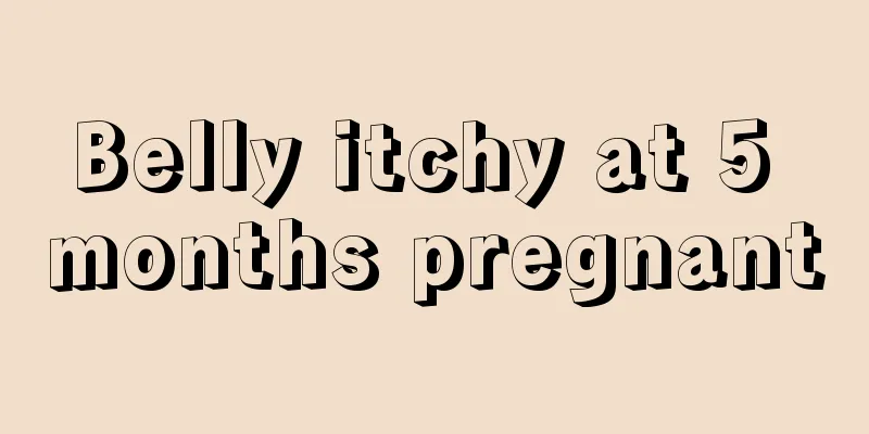 Belly itchy at 5 months pregnant