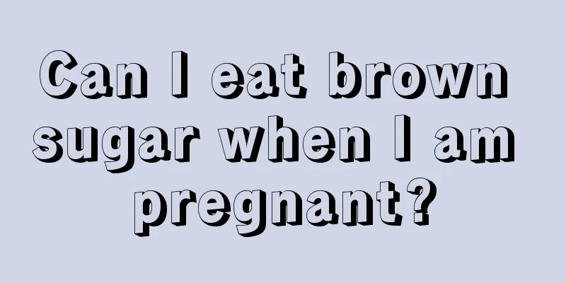 Can I eat brown sugar when I am pregnant?