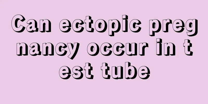 Can ectopic pregnancy occur in test tube