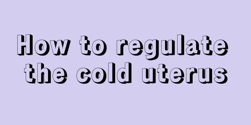 How to regulate the cold uterus