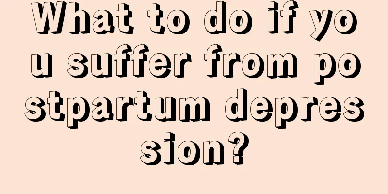 What to do if you suffer from postpartum depression?