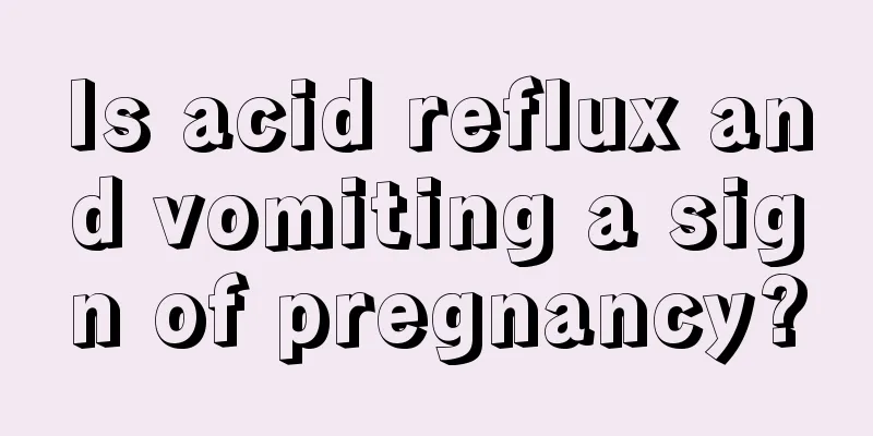 Is acid reflux and vomiting a sign of pregnancy?