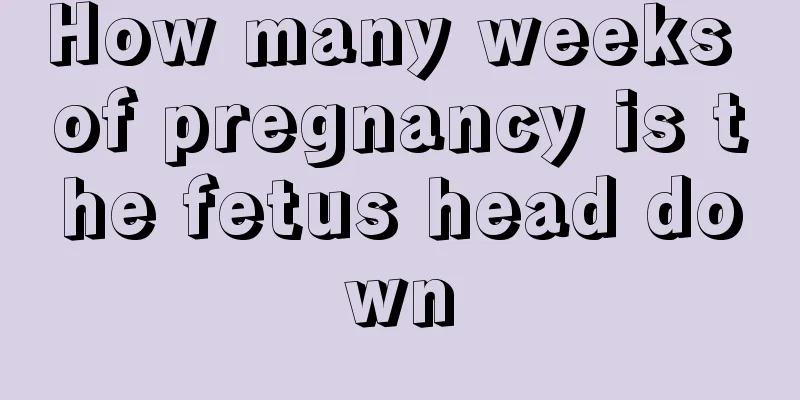 How many weeks of pregnancy is the fetus head down