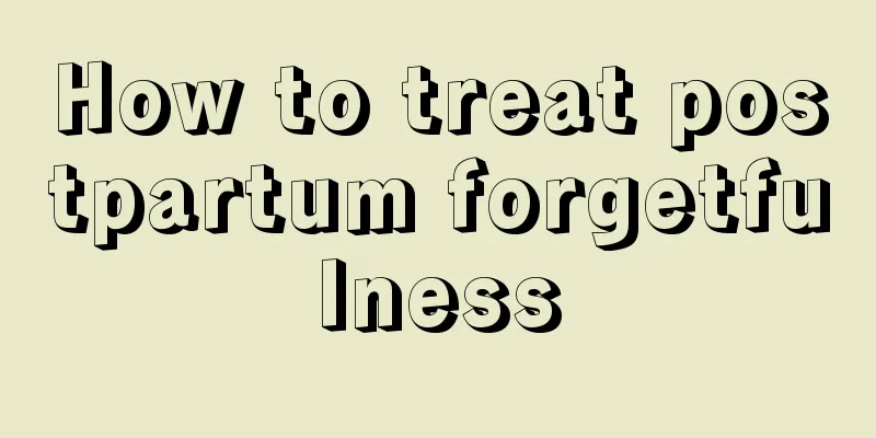 How to treat postpartum forgetfulness