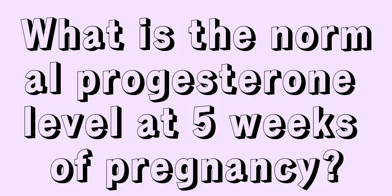 What is the normal progesterone level at 5 weeks of pregnancy?