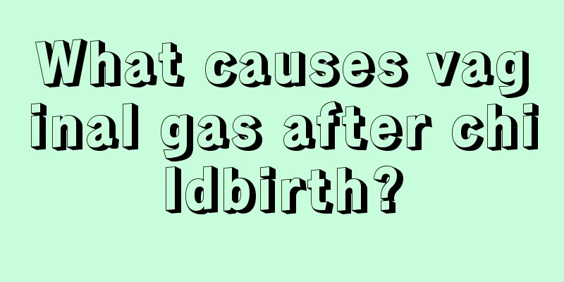 What causes vaginal gas after childbirth?