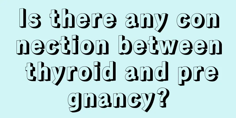 Is there any connection between thyroid and pregnancy?