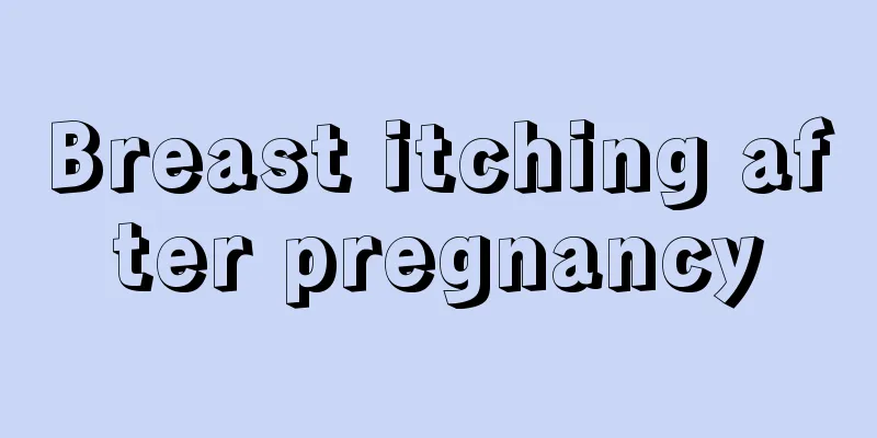 Breast itching after pregnancy