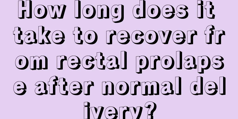 How long does it take to recover from rectal prolapse after normal delivery?