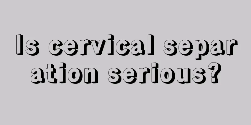 Is cervical separation serious?