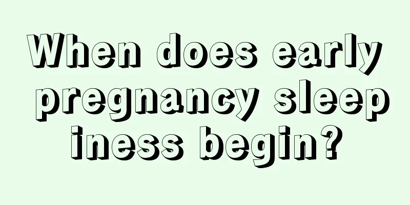 When does early pregnancy sleepiness begin?