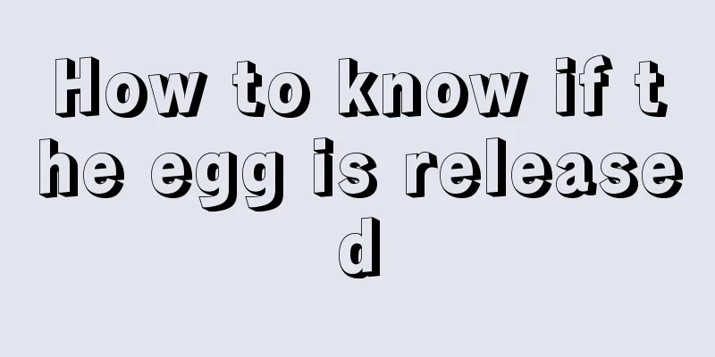 How to know if the egg is released