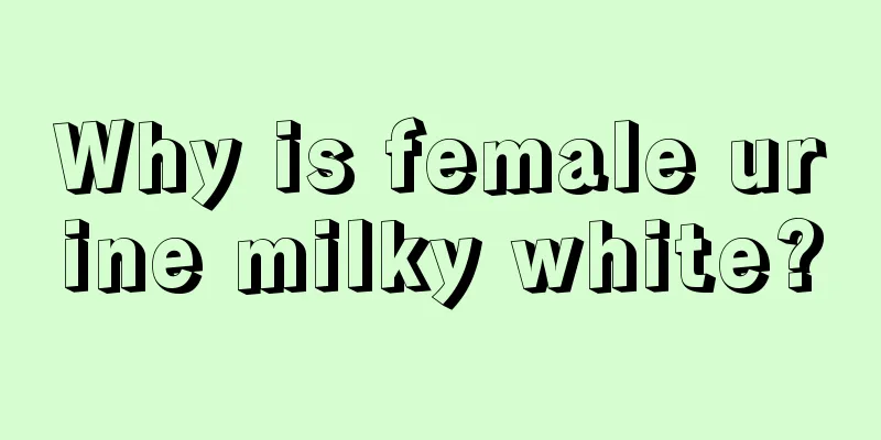 Why is female urine milky white?