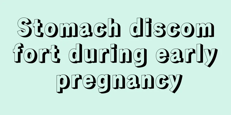 Stomach discomfort during early pregnancy