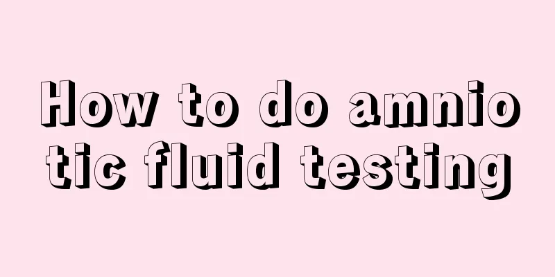 How to do amniotic fluid testing