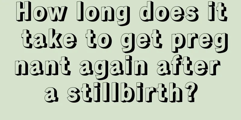 How long does it take to get pregnant again after a stillbirth?