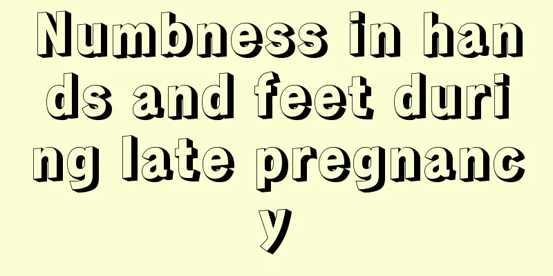 Numbness in hands and feet during late pregnancy