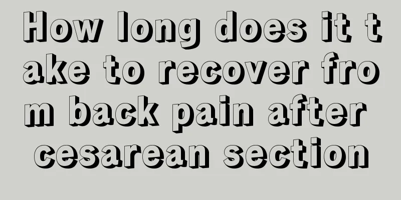 How long does it take to recover from back pain after cesarean section