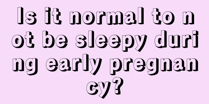 Is it normal to not be sleepy during early pregnancy?