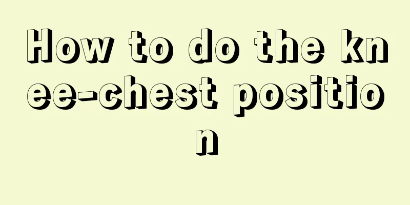 How to do the knee-chest position