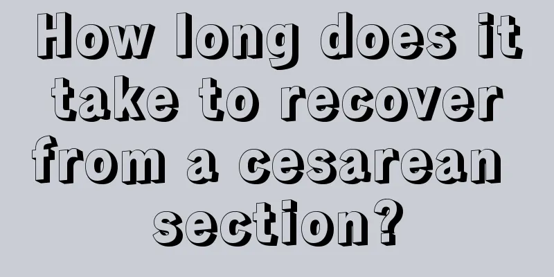 How long does it take to recover from a cesarean section?