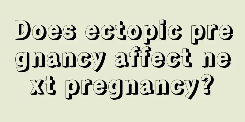 Does ectopic pregnancy affect next pregnancy?