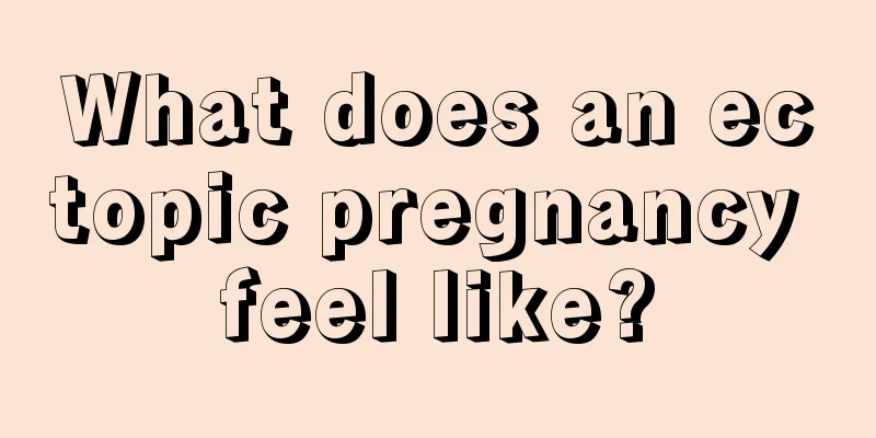 What does an ectopic pregnancy feel like?