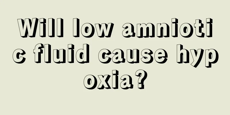 Will low amniotic fluid cause hypoxia?