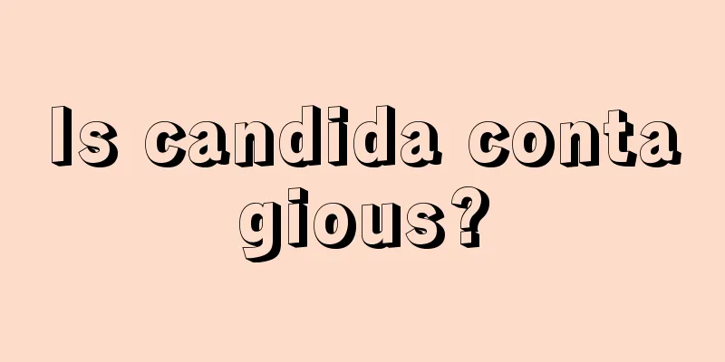 Is candida contagious?