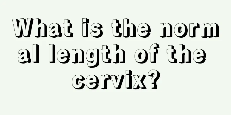 What is the normal length of the cervix?