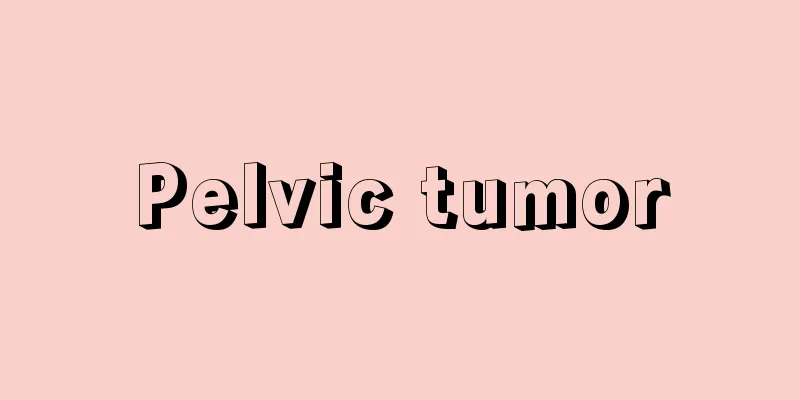 Pelvic tumor