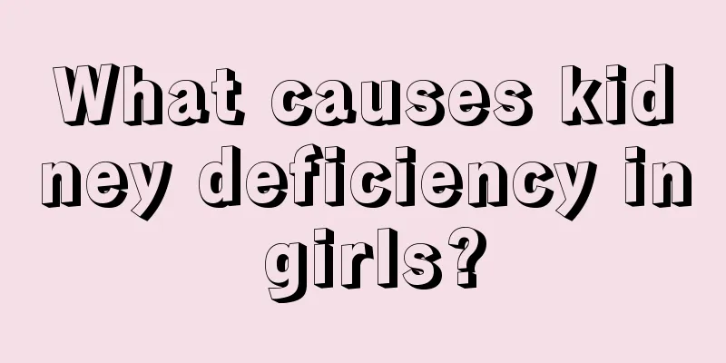 What causes kidney deficiency in girls?