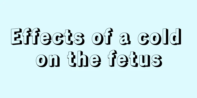 Effects of a cold on the fetus