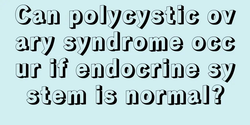 Can polycystic ovary syndrome occur if endocrine system is normal?