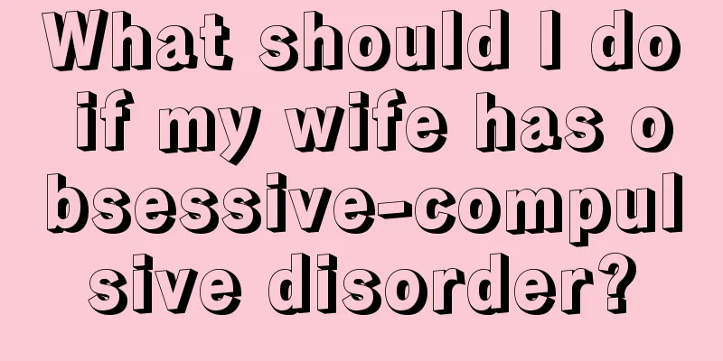 What should I do if my wife has obsessive-compulsive disorder?