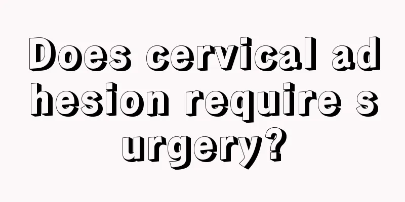 Does cervical adhesion require surgery?