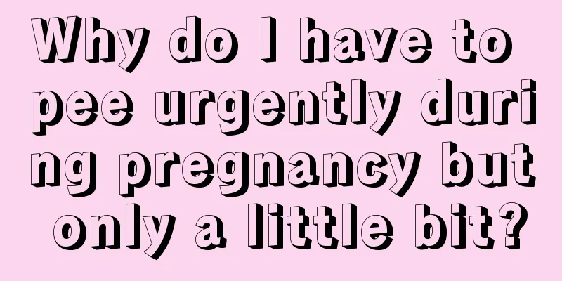 Why do I have to pee urgently during pregnancy but only a little bit?