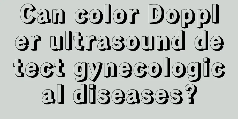 Can color Doppler ultrasound detect gynecological diseases?