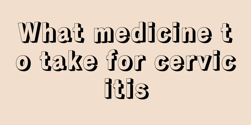 What medicine to take for cervicitis