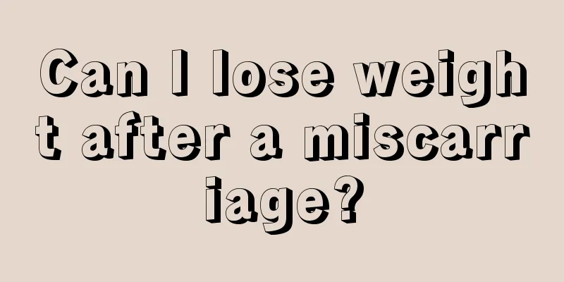 Can I lose weight after a miscarriage?